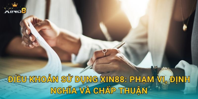 Điều khoản sử dụng XIN88 – Quy định, trách nhiệm và quyền lợi 1 Điều khoản sử dụng XIN88: phạm vi, định nghĩa và chấp thuận