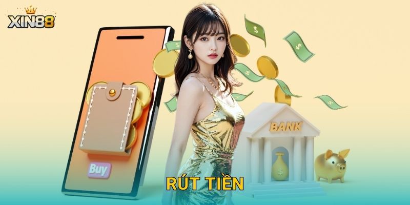 Rút tiền XIN88 – Hướng dẫn nhanh, an toàn và phí minh bạch