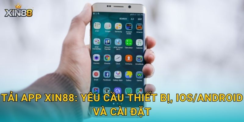Tải app XIN88: yêu cầu thiết bị, iOS/Android và cài đặt