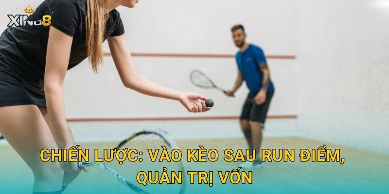 Chiến lược: vào kèo sau run điểm, quản trị vốn