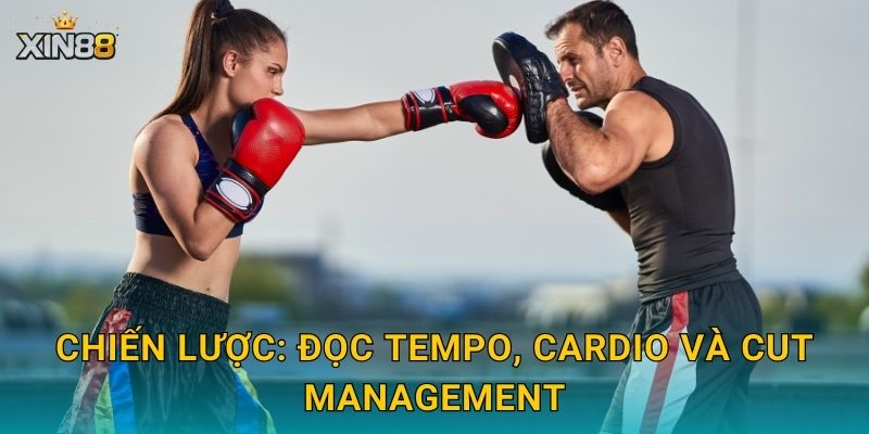 Chiến lược: đọc tempo, cardio và cut management